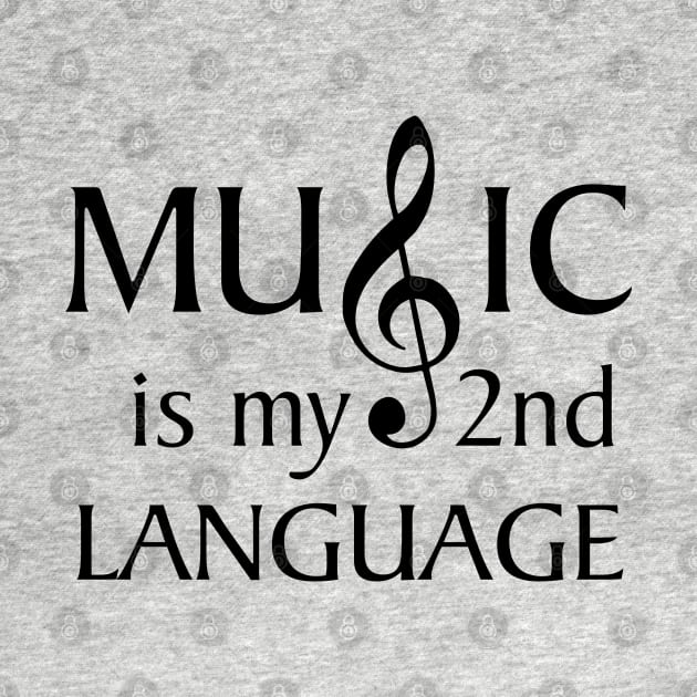 MUSIC Is My 2nd Language (Dark lettering) by Vehicle City Music